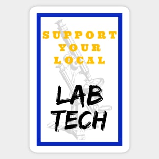 SUPPORT Your Local Lab Tech Sticker